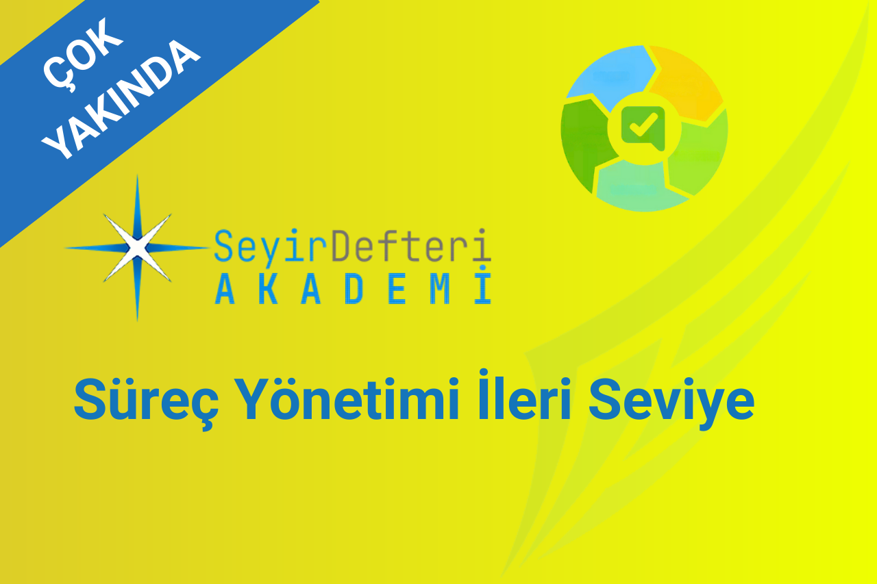 Süreç Yönetimi İleri Seviye